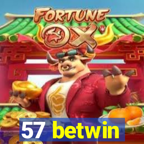 57 betwin